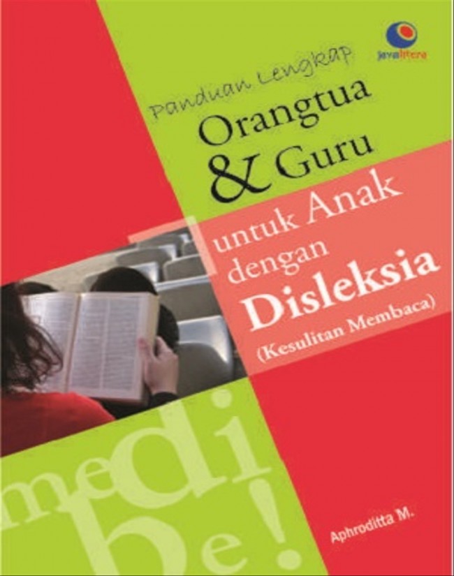 Panduan Lengkap Orangtua & Guru Untuk Anak Dengan Disleksia(Kesulitan Membaca)