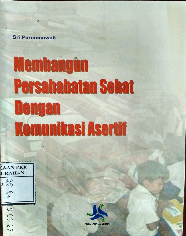 Membangun Persahabatan Sehat Dengan Komunikasi Asertif